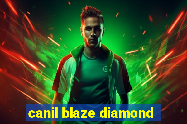 canil blaze diamond